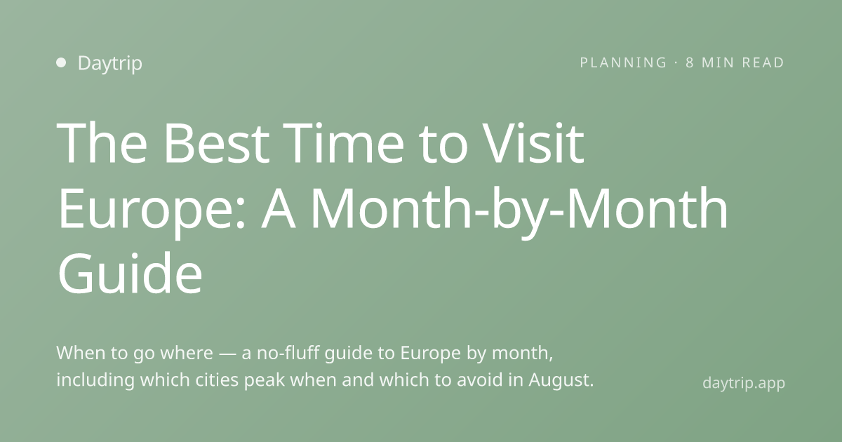 Best Time to Visit Europe (Month-by-Month Guide) | Daytrip